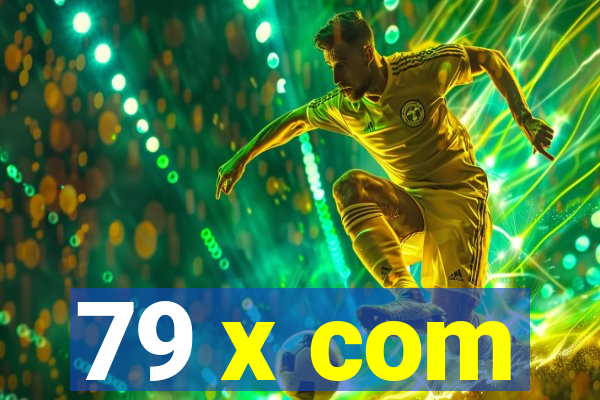 79 x com